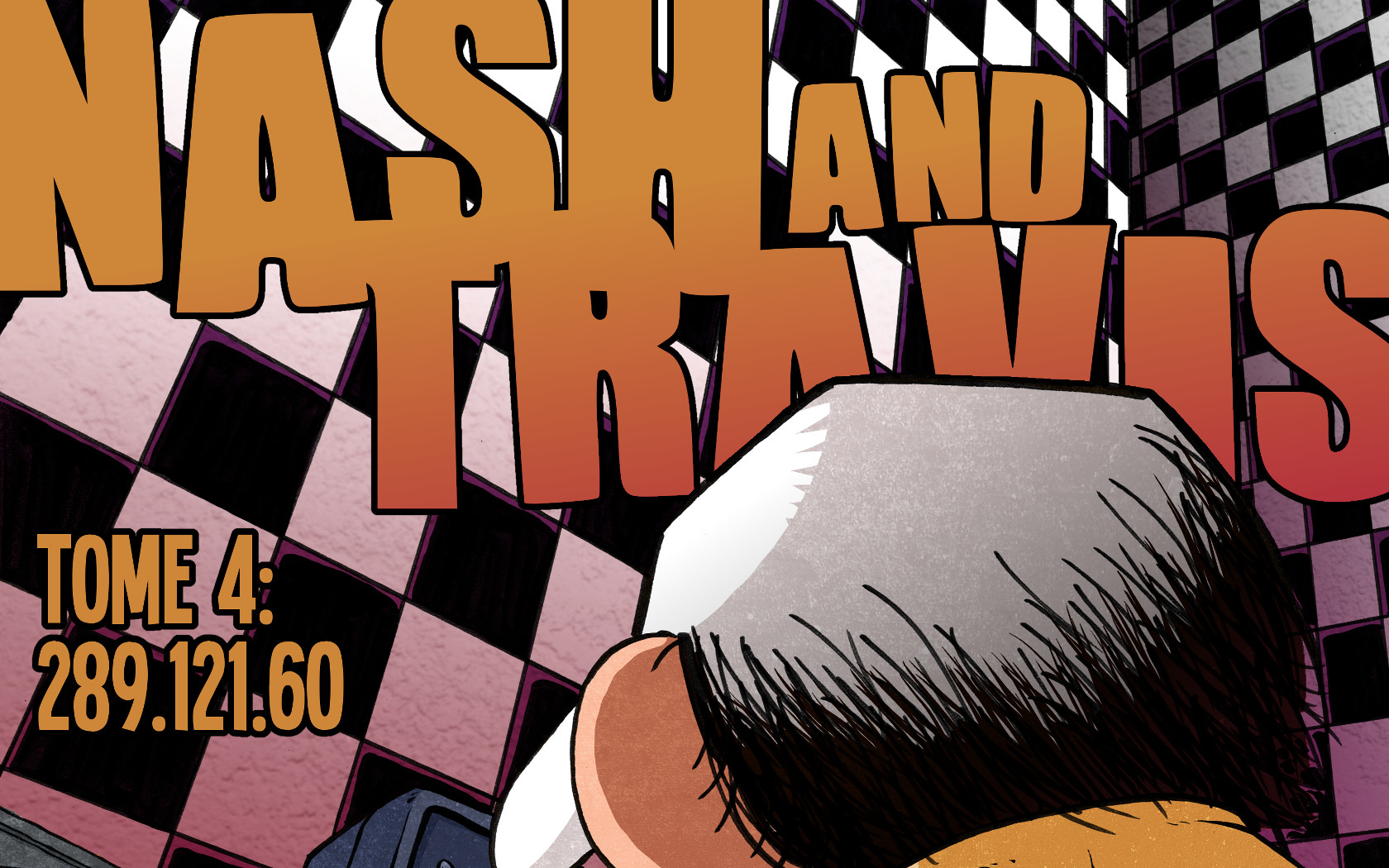 Nash and Travis tome 4